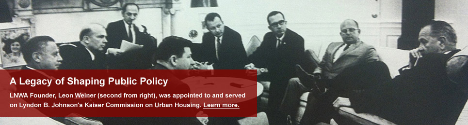 A Legacy of Shaping Public Policy - Leon Weiner served on the Lyndon B. Johnson Kaiser Commission on Urban Housing